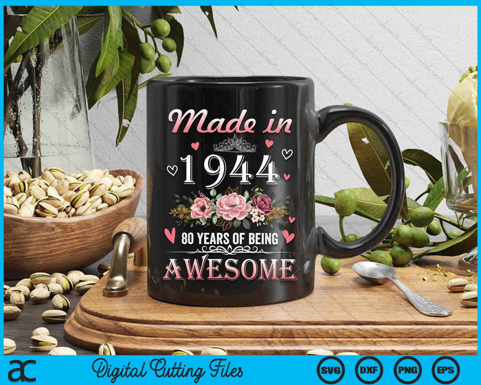 Made In 1944 Floral Cute 80 Years Old 80th Birthday SVG PNG Digital Cutting Files