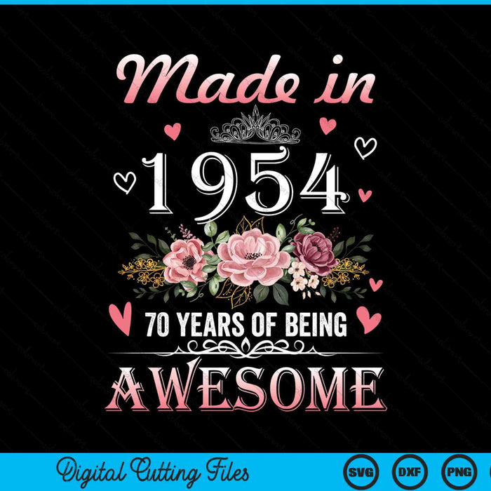 Made in 1954 floral cute 70 years old 70th birthday SVG PNG cut file for Cricut