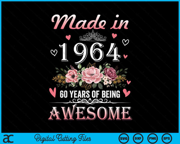 Gemaakt in 1964 Floral Cute 60 jaar oude 60e verjaardag SVG PNG digitale snijbestanden 