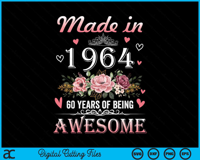 Gemaakt in 1964 Floral Cute 60 jaar oude 60e verjaardag SVG PNG digitale snijbestanden 