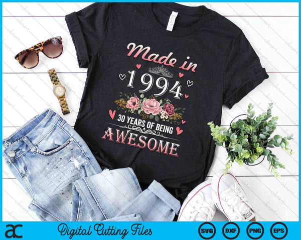Made In 1994 Floral Cute 30 Years Old 30th Birthday SVG PNG Digital Cutting Files