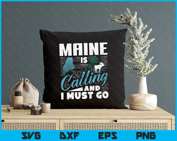Maine Is Calling And I Must Go Funny Vacation SVG PNG Digital Printable Files