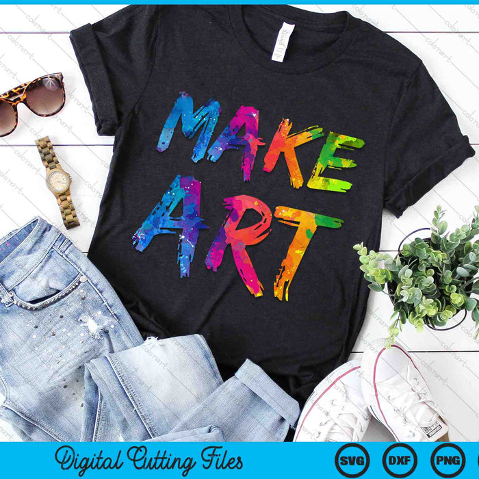 Make Art Painter Artist Teacher Artsy SVG PNG Digital Cutting Files