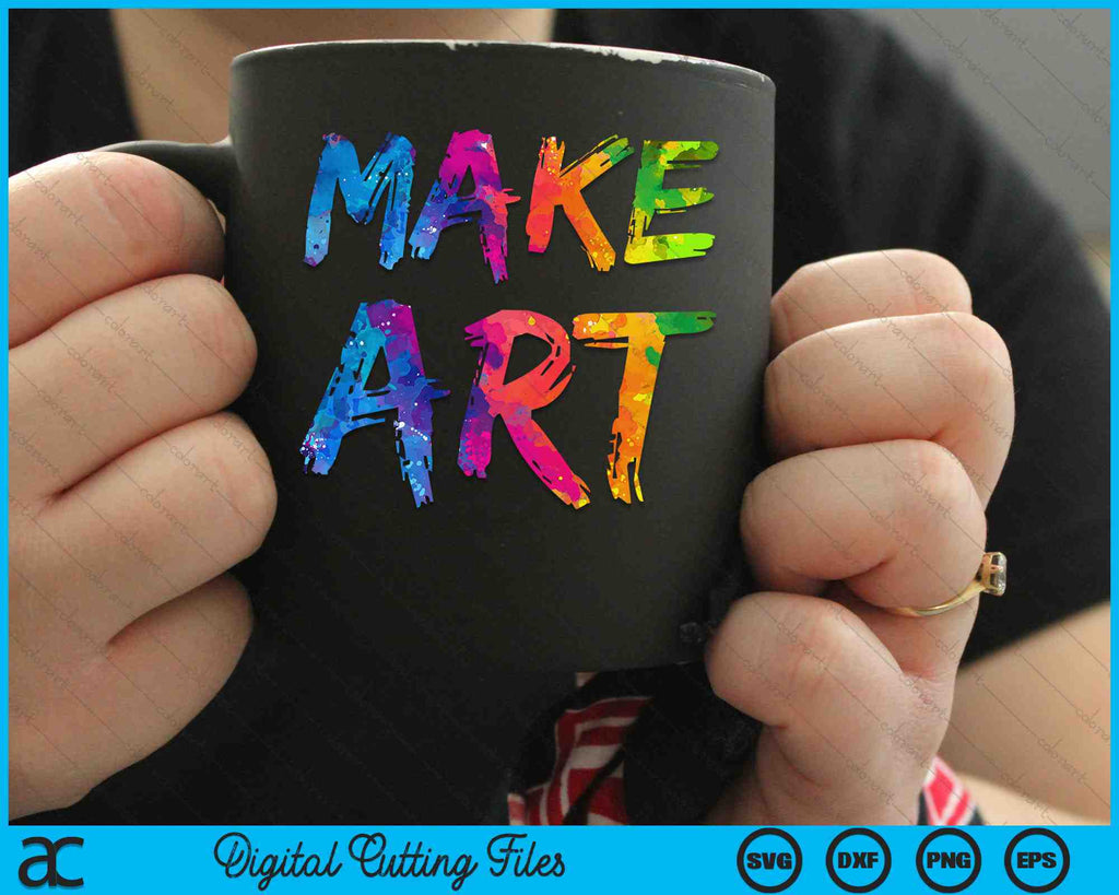 Make Art Painter Artist Teacher Artsy SVG PNG Digital Cutting Files ...