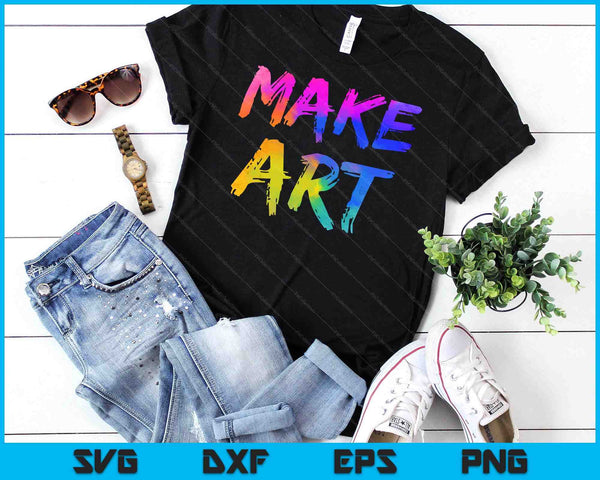 Make Art Painter Artist Teacher Artsy Gift Men Women Kids SVG PNG Digital Cutting Files