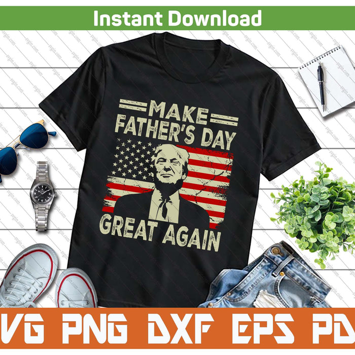 Make Father's Day Great Again Funny Dad Trump Inspired SVG PNG Digital Download