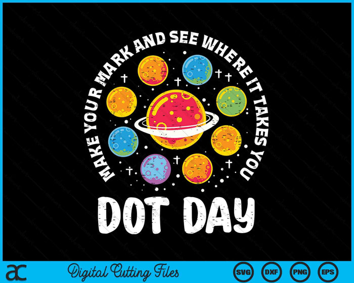 Make Mark Planets International Dot Day SVG PNG Digital Printable Files