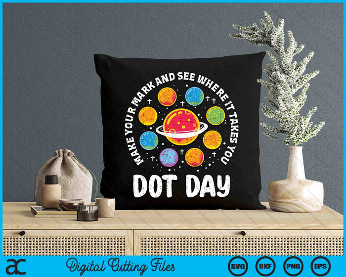 Make Mark Planets International Dot Day SVG PNG Digital Printable Files