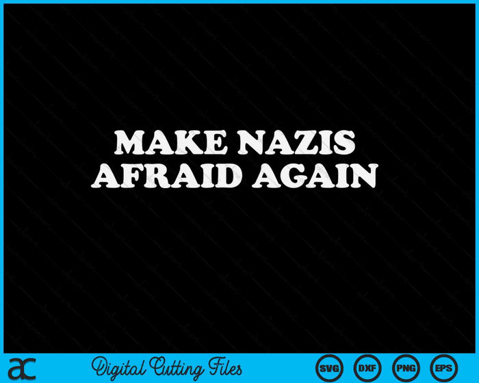 Make Nazis Afraid Again Against Right Black Lives Matter SVG PNG Digital Printable Files