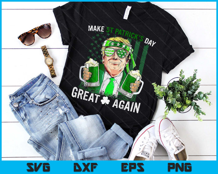 Make St Patricks Day Great Again Funny Trump Men Women SVG PNG Digital Printable Files