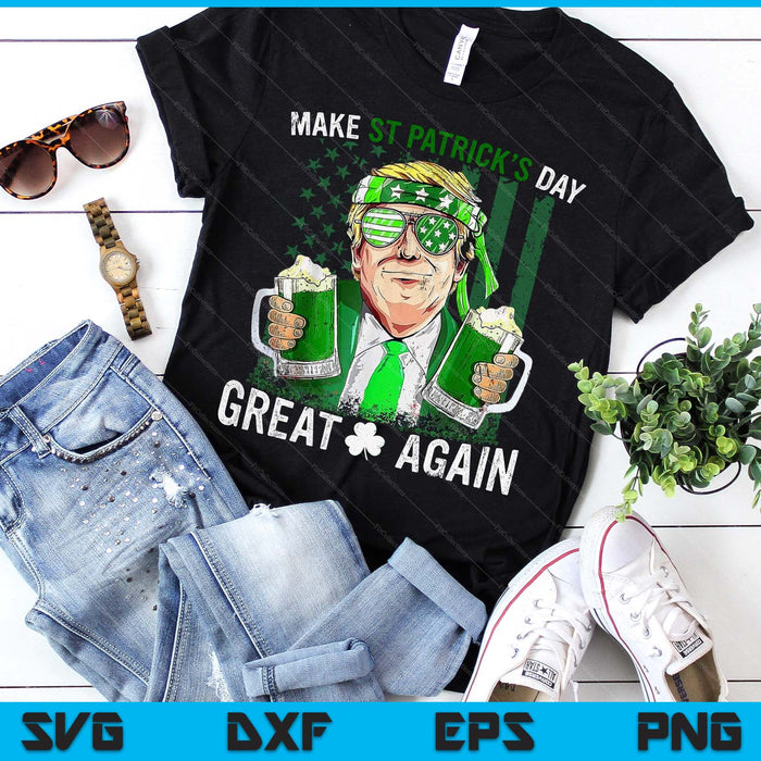 Make St Patricks Day Great Again Funny Trump Men Women SVG PNG Digital Printable Files