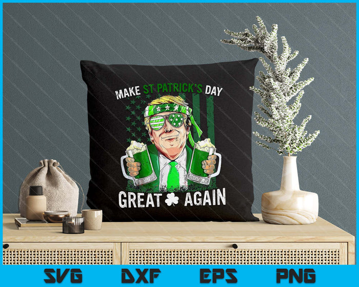 Make St Patricks Day Great Again Funny Trump Men Women SVG PNG Digital Printable Files