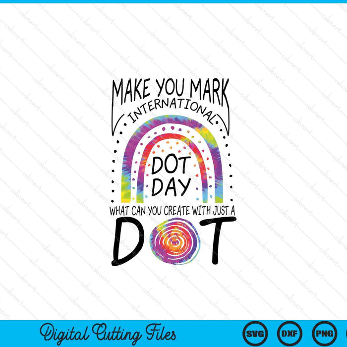 Make Your Mark International Dot Day Girls Colorful Rainbow SVG PNG Digital Printable Files