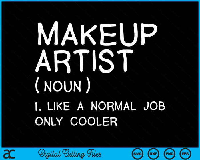 Makeup Artist Definition Funny Cosmetic Beautician SVG PNG Digital Cutting File