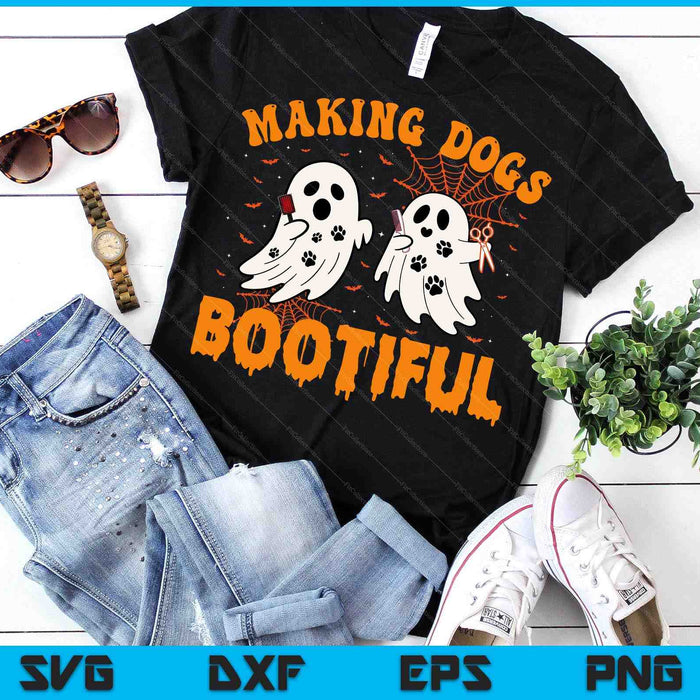 Making Dogs Bootiful Cute Dog Groomer Pet Grooming Halloween SVG PNG Digital Printable Files