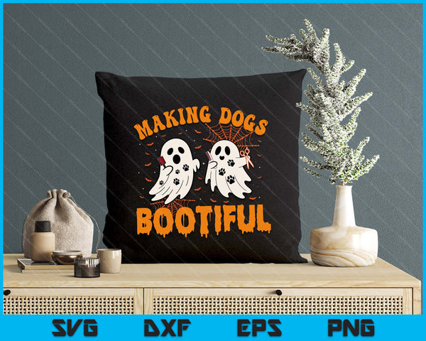 Making Dogs Bootiful Cute Dog Groomer Pet Grooming Halloween SVG PNG Digital Printable Files