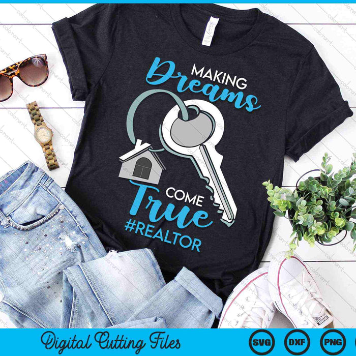 Making Dreams Come True Realtor SVG PNG Digital Cutting Files