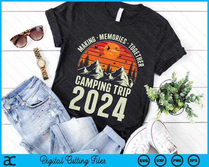 Making Memories Together Camping Trip 2024 Camping Group Camping Crew SVG PNG Digital Cutting Files