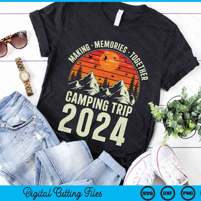 Making Memories Together Camping Trip 2024 Camping Group Camping Crew SVG PNG Digital Cutting Files