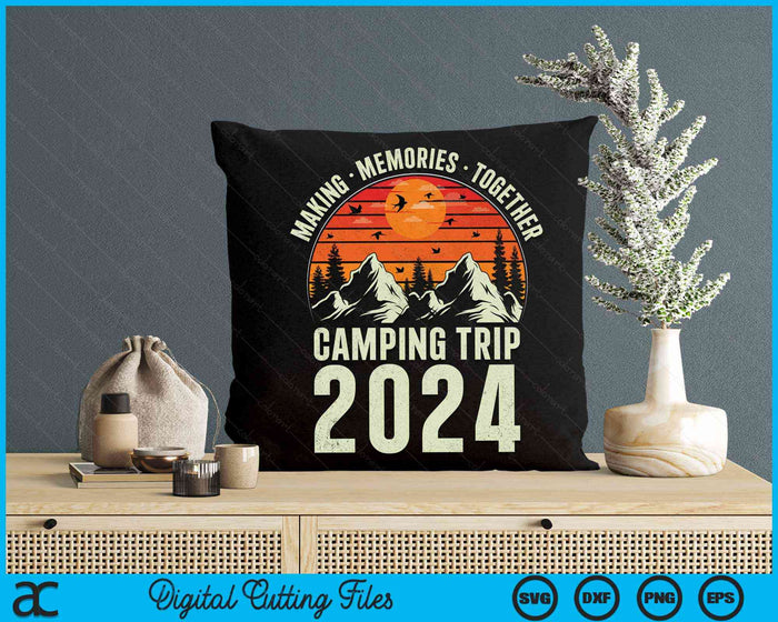 Making Memories Together Camping Trip 2024 Camping Group Camping Crew SVG PNG Digital Cutting Files