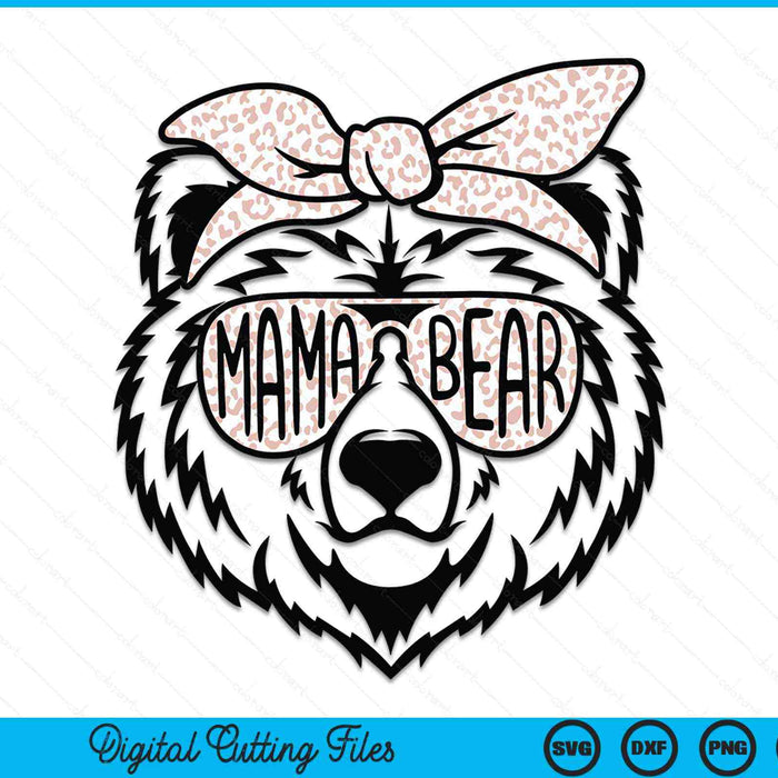 Mama bear face sunglasses mother Mother's Day SVG cut file