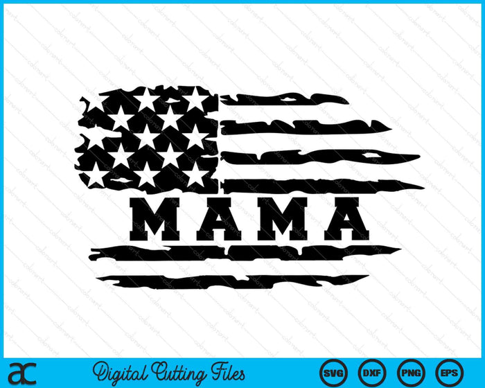 Mama Distressed American Flag SVG PNG Digital Cutting Files