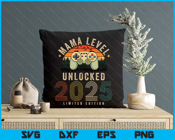 Mama Level Unlocked 2025 Mama Est 2025 Prompted To Mama 2025 SVG PNG Digital Printable Files