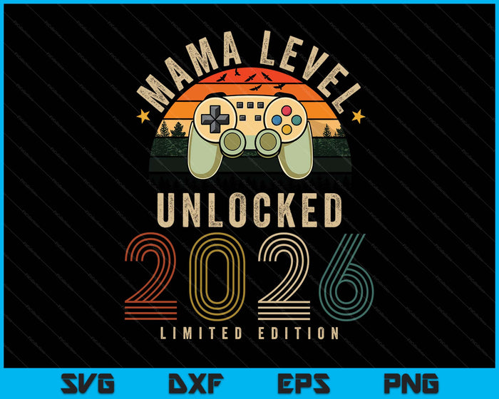 Mama Level Unlocked 2026 Mama Est 2026 Prompted To Mama SVG PNG Digital Printable Files