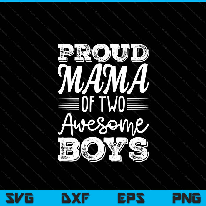 Mama of 2 boys Mothers Day SVG cut file