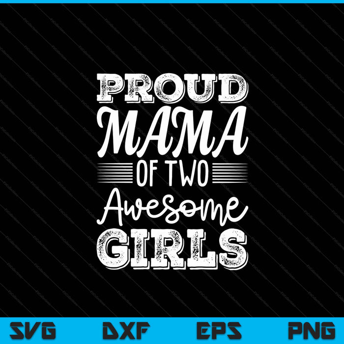 Mama of 2 girls Mothers Day SVG cut file