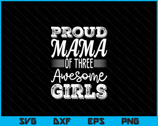 Mama Of 3 Girls Mothers Day SVG PNG Digital Cutting Files