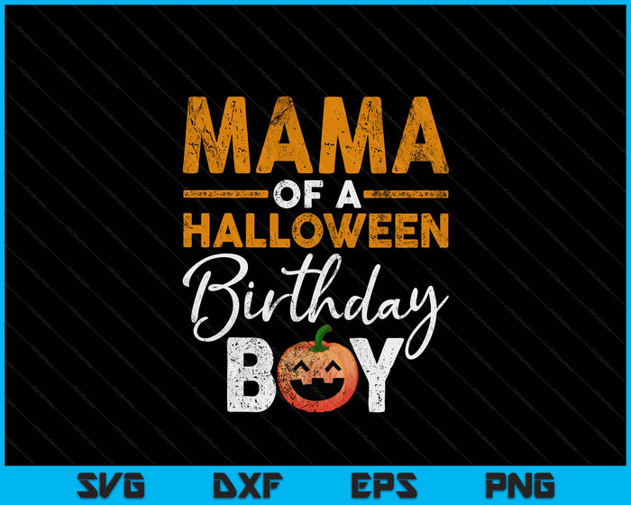 Mama Of A Halloween Birthday Boy DIY Halloween Costume SVG PNG Digital Cutting File