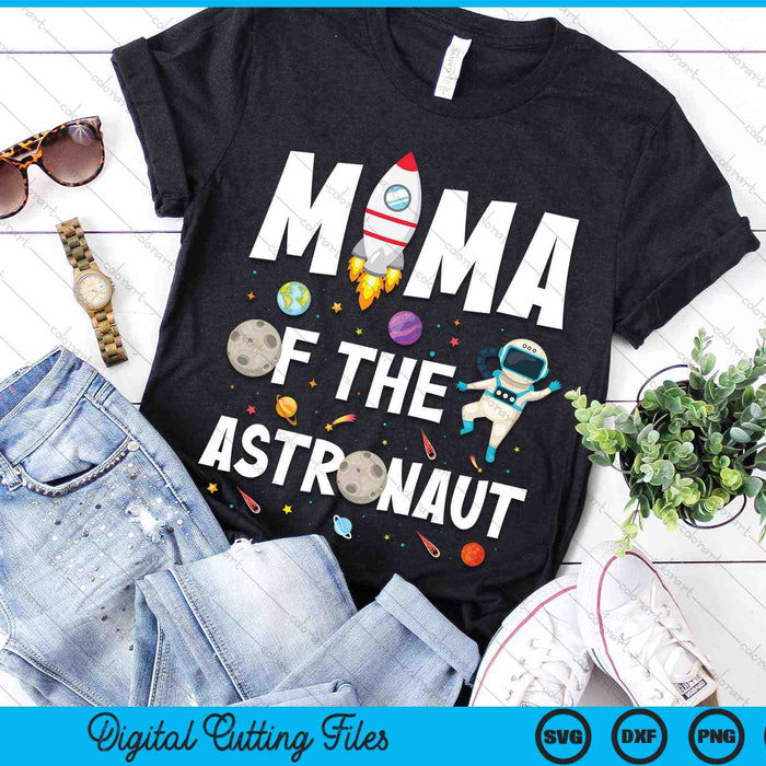 Mama Of The Astronaut Space Theme Birthday Party SVG PNG Digital Cutting Files