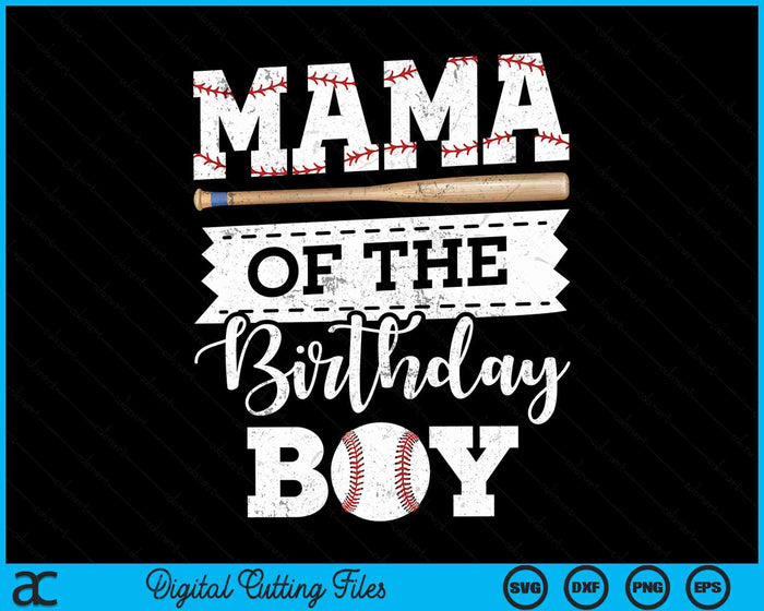 Mama Of The Birthday Boy Baseball Baller SVG PNG Digital Cutting File