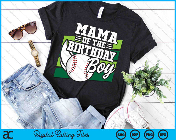 Mama Of The Birthday Boy Baseball Lover Birthday SVG PNG Digital Cutting Files
