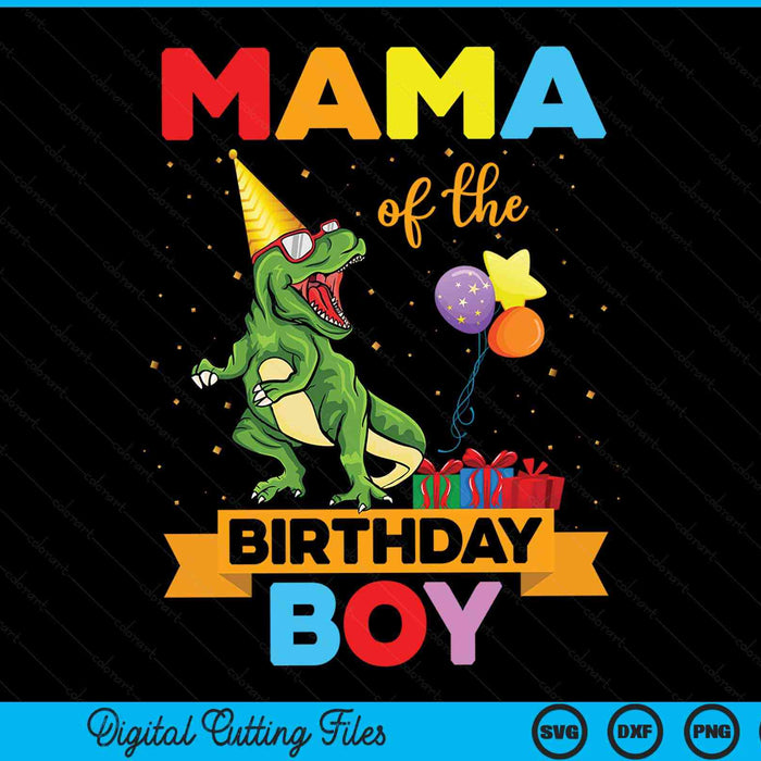 Mama Of The Birthday Boy Family Matching Dinosaur Squad SVG PNG Digital Cutting Files