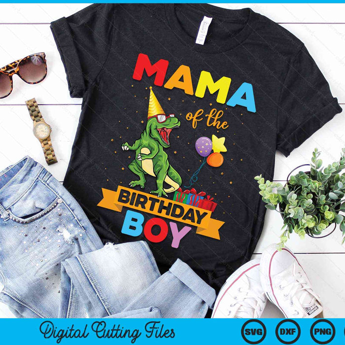 Mama Of The Birthday Boy Family Matching Dinosaur Squad SVG PNG Digital Cutting Files