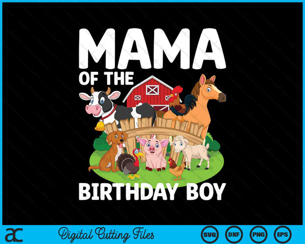Mama Of The Birthday Boy Farm Animal Bday Party Celebration SVG PNG Digital Printable Files