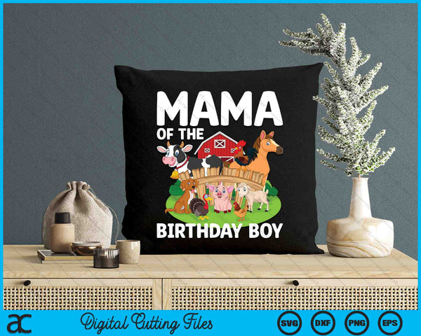 Mama Of The Birthday Boy Farm Animal Bday Party Celebration SVG PNG Digital Printable Files