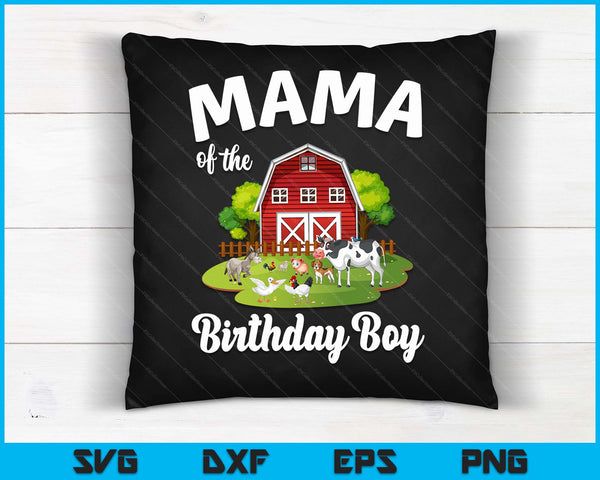 Mama Of The Birthday Boy Farm Animal Bday Party Celebration SVG PNG Digital Cutting Files