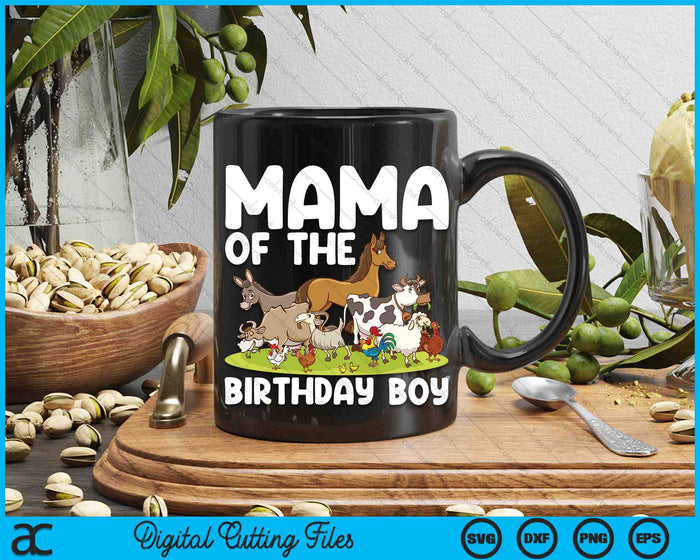 Mama Of The Birthday Boy Farm Animals Theme SVG PNG Digital Cutting Files