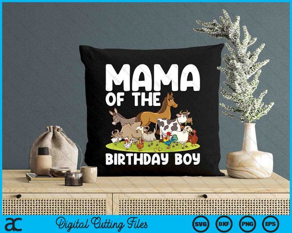 Mama Of The Birthday Boy Farm Animals Theme SVG PNG Digital Cutting Files