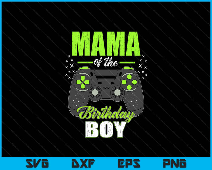 Mama Of The Birthday Boy Matching Video Gamer Birthday SVG PNG Digital Printable Files