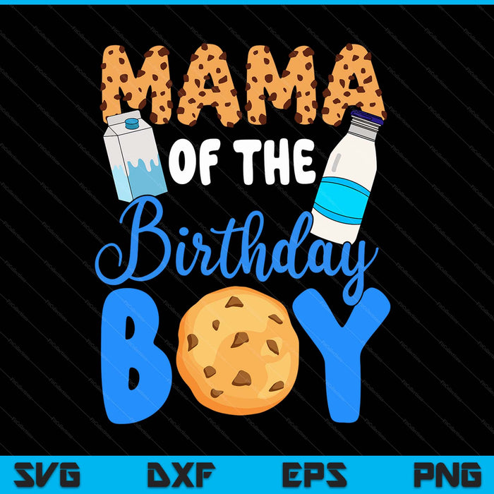 Mama of the birthday boy milk and cookies SVG cut file