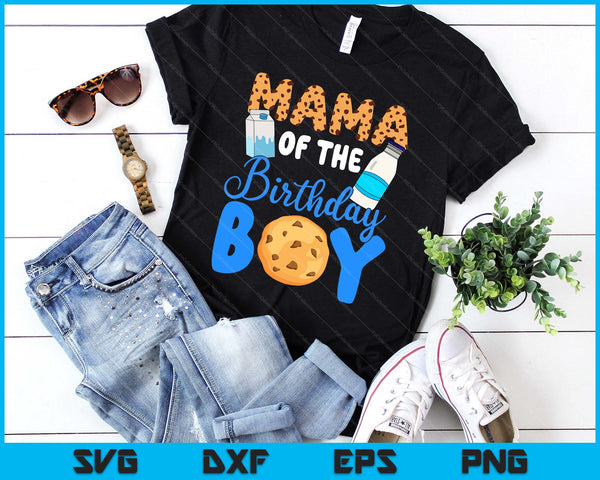 Mama Of The Birthday Boy Milk And Cookies SVG PNG Digital Printable Files