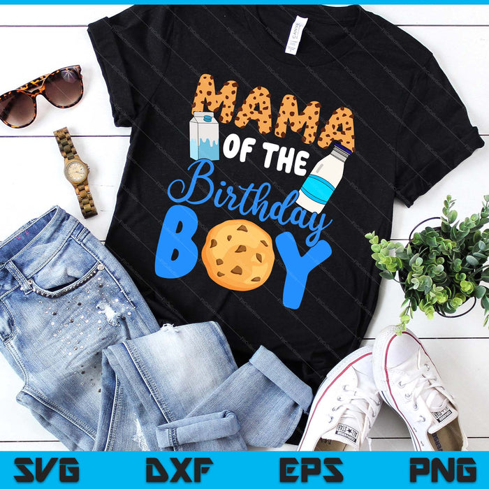 Mama Of The Birthday Boy Milk And Cookies SVG PNG Digital Printable Files