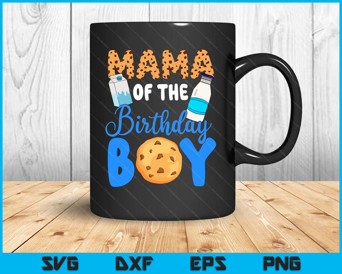 Mama Of The Birthday Boy Milk And Cookies SVG PNG Digital Printable Files