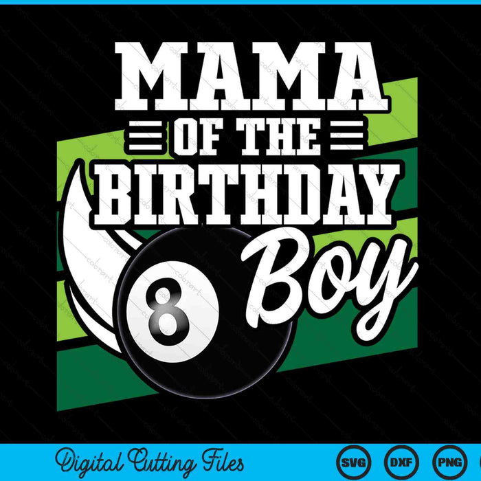 Mama of the birthday boy pool ball lover SVG cut file