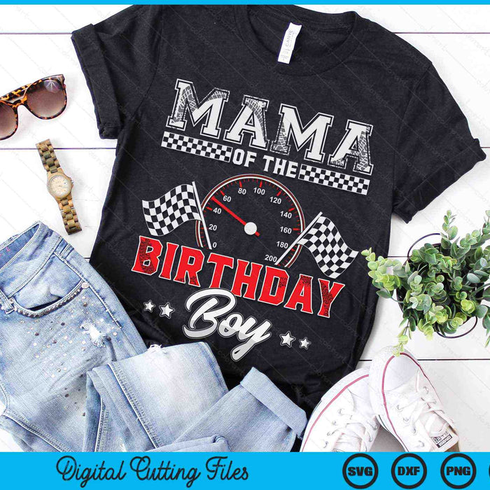 Mama Of The Birthday Boy Race Car Racing Car Driver SVG PNG Digital Printable Files