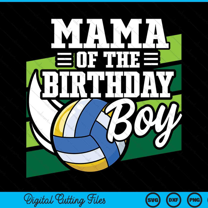 Mama of the birthday boy volleyball lover SVG cut file
